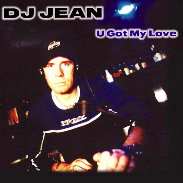 Dj Jean - U Got My Love