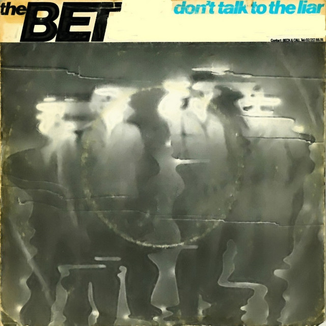 The Bet - Don't Talk To The Liar