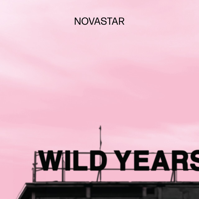 Novastar - Wild Years (Re-Imagined)