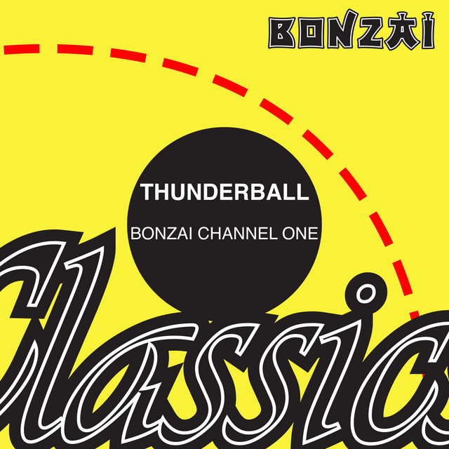 Thunderball - Bonzai Channel One