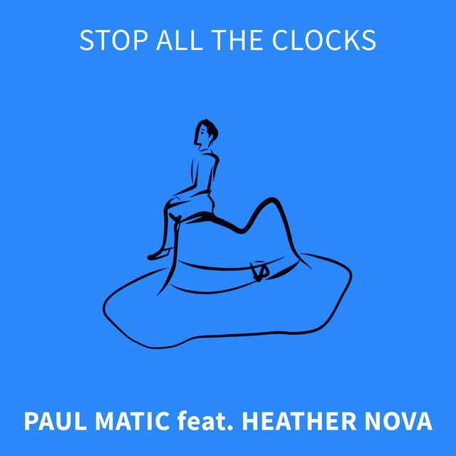 Paul Matic - Stop All The Clocks