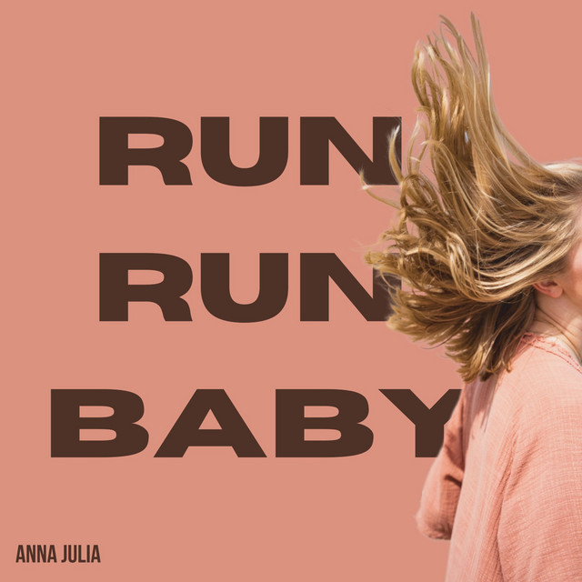 Anna Julia - Run Run Baby