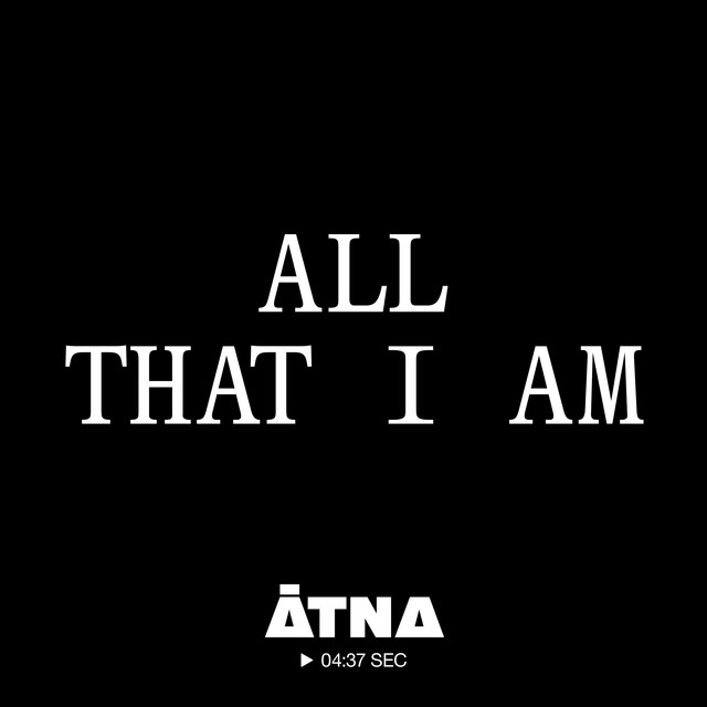 ÄTNA - All that I am