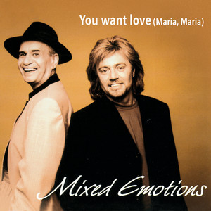 MIXED EMOTIONS - You Want Love (Maria, Maria)