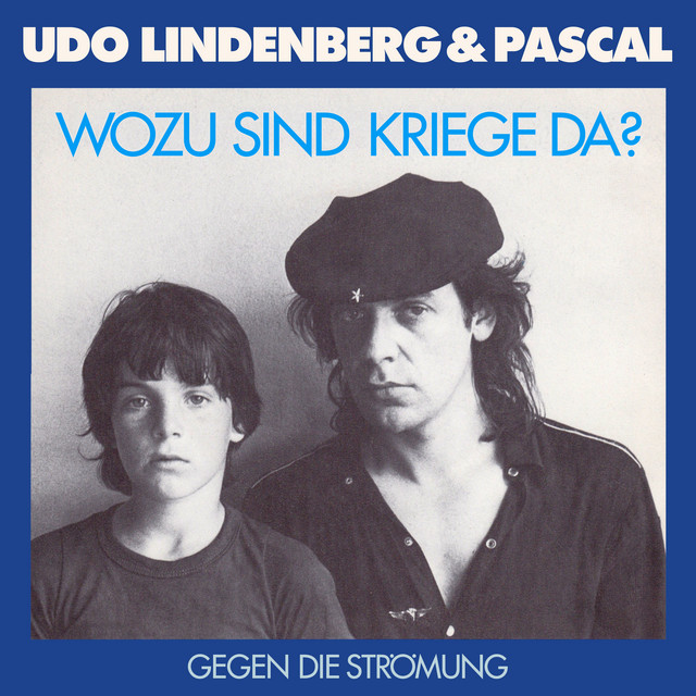 Udo Lindenberg & Pascal - Wozu Sind Kriege Da?