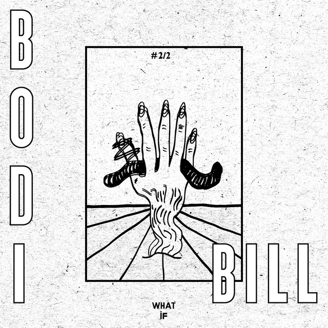 Bodi Bill - What If