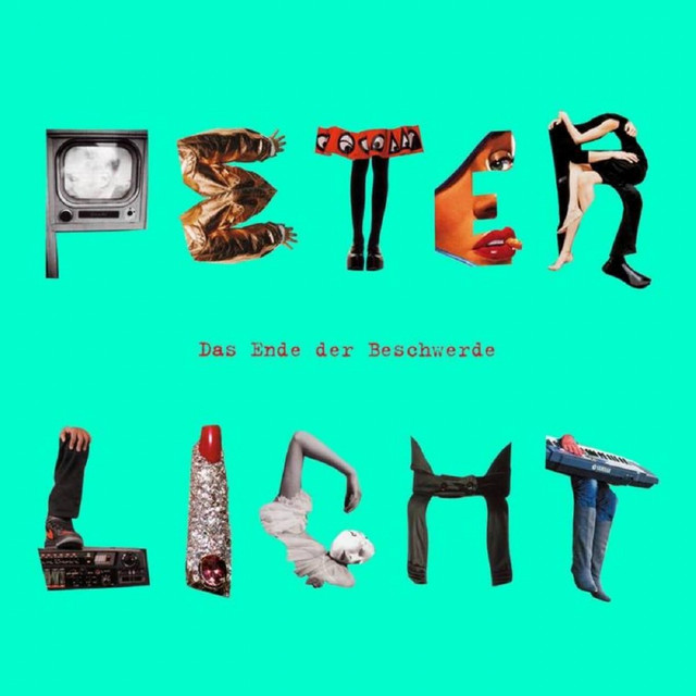 PeterLicht - Das Ende der Beschwerde