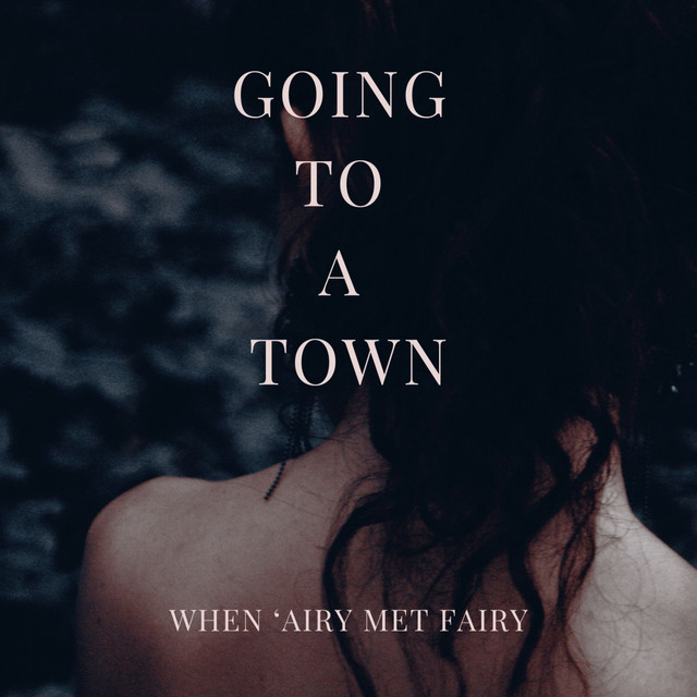 When 'Airy Met Fairy - Going To A Town