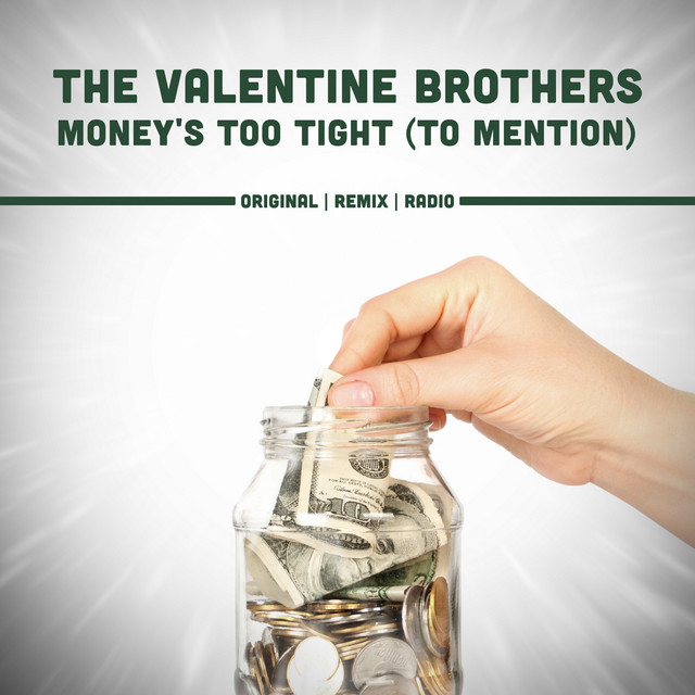 The Valentine Brothers - Money's Too Tight To Mention