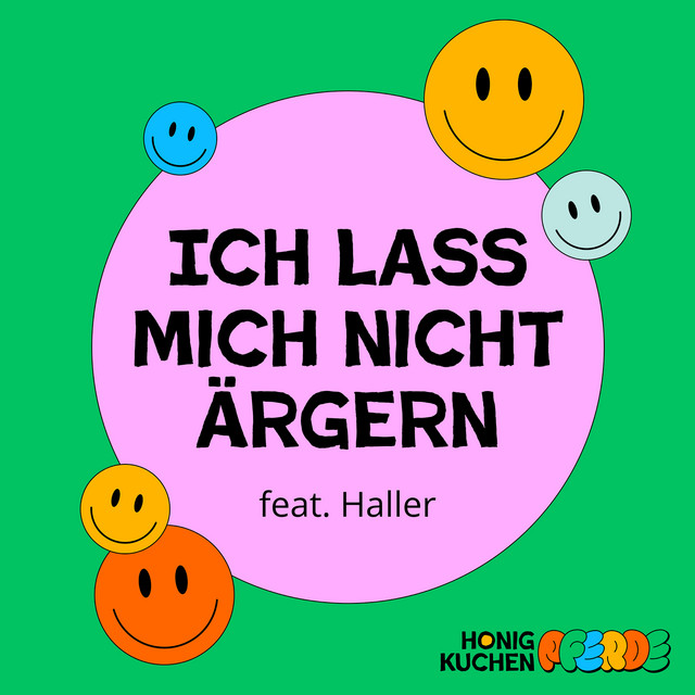 Honigkuchenpferde & Haller - Ich lass mich nicht ärgern