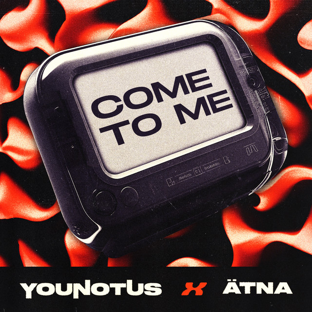 YouNotUs - Come to me