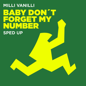 Milli Vanilli - Baby, Don't Forget My Number