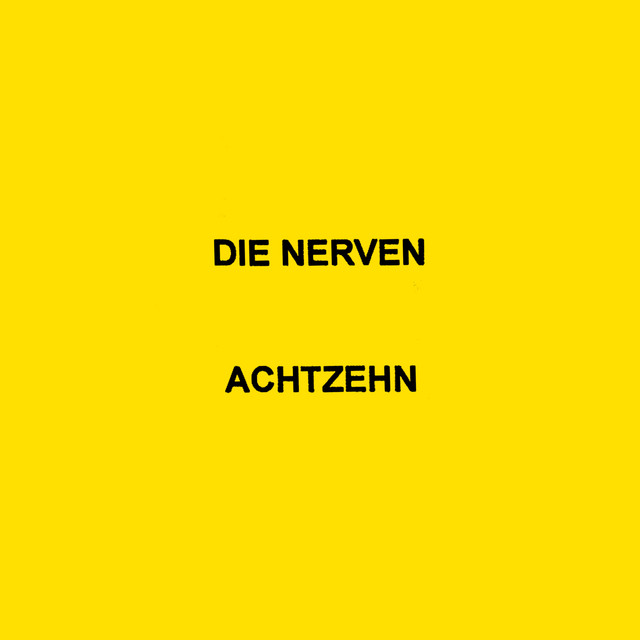 Die Nerven - Achtzehn