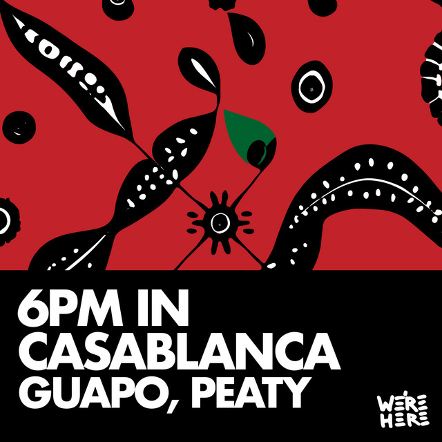 Guapo & Peaty - 6PM In Casablanca