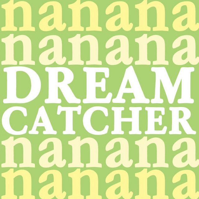 Dreamcatcher - Nanana
