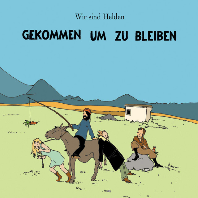 Wir Sind Helden - Gekommen Um Zu Bleiben