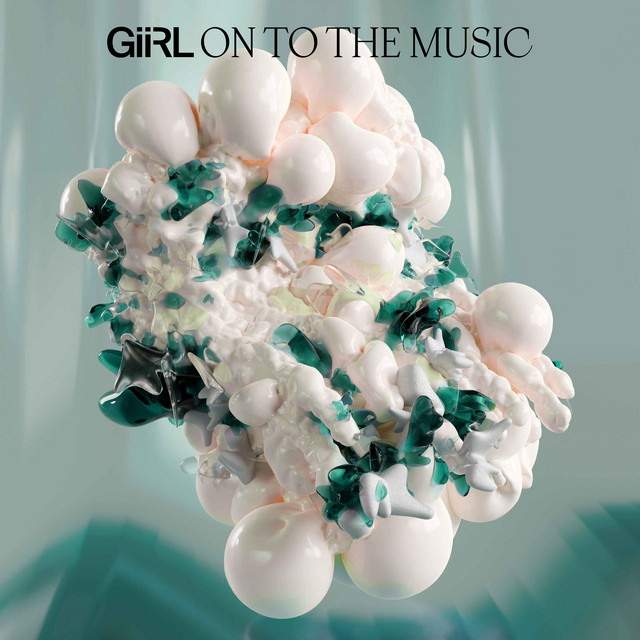 Giirl - On to the music