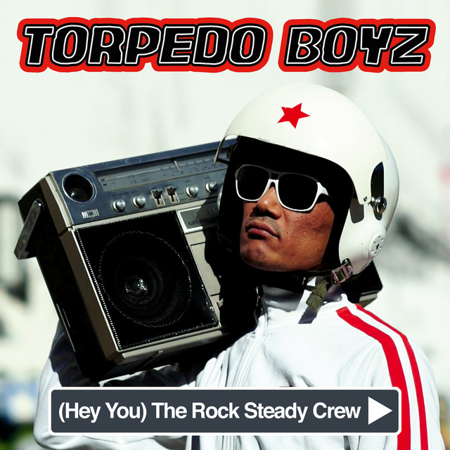 Torpedo Boyz - (Hey You) Rock Steady Crew