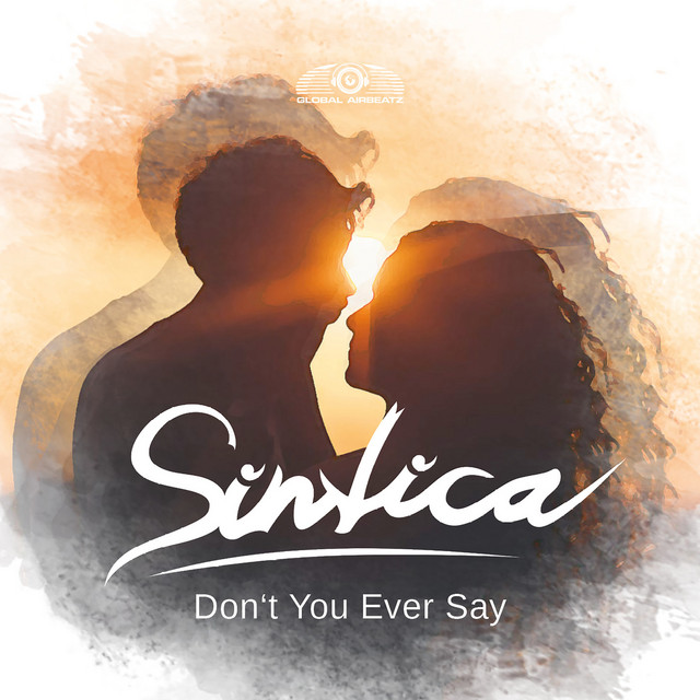 Sintica - Don't You Ever Say