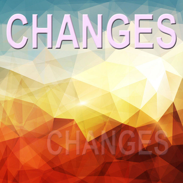 Changes - Changes