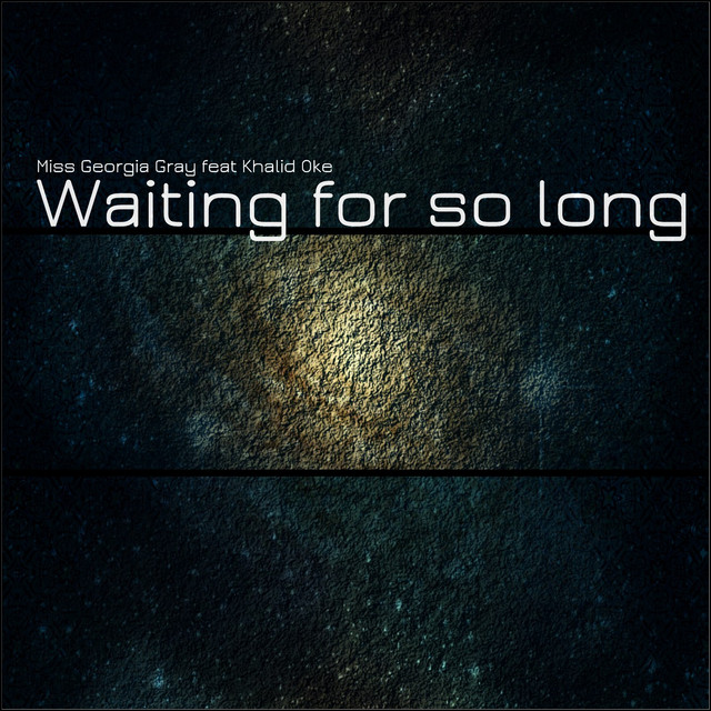 Miss Georgia Gray - Waiting For So Long