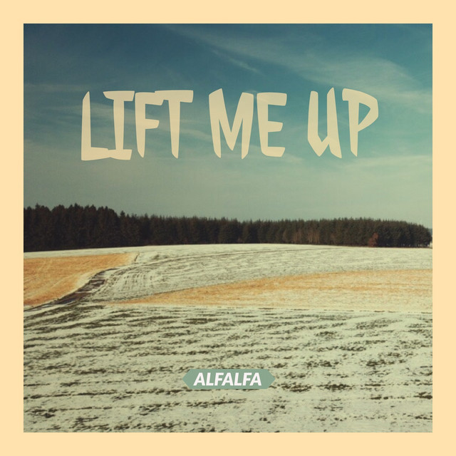 Alfalfa - Lift Me Up