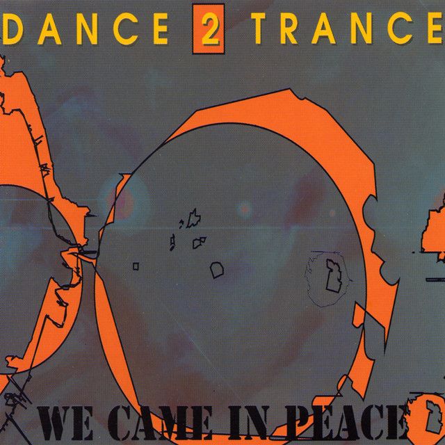 DANCE 2 TRANCE - We Came In Peace