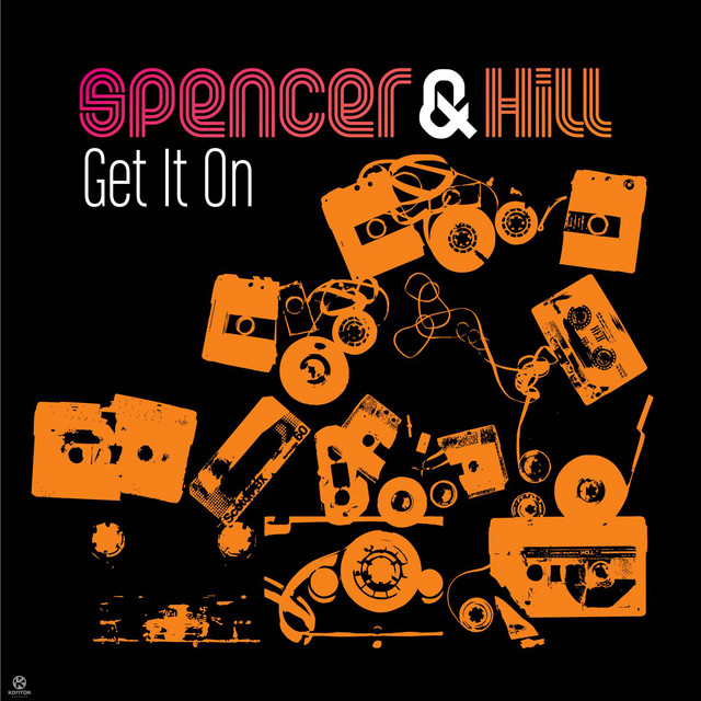 Spencer & Hill - Get It On
