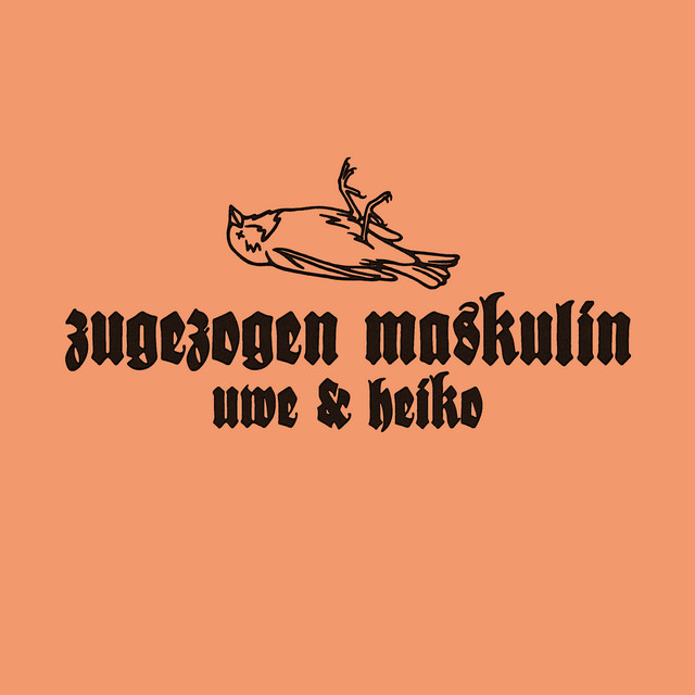 Zugezogen Maskulin - Uwe & Heiko