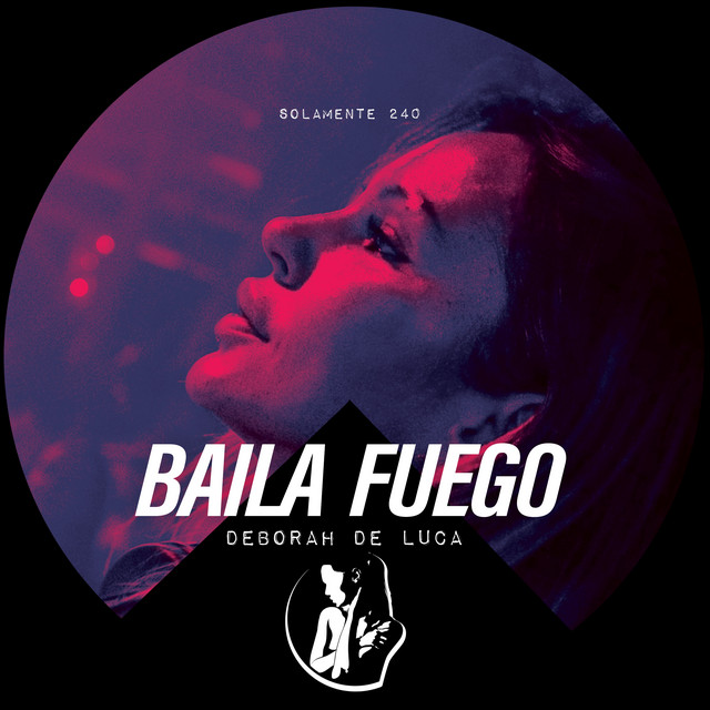 Deborah De Luca - Baila Fuego