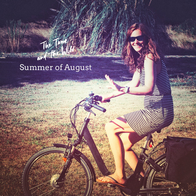 The Tame And The Wild - Summer Of August