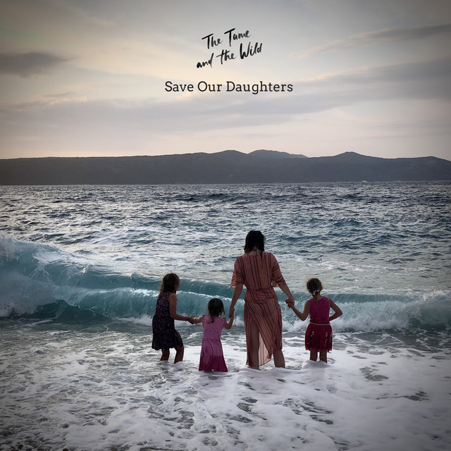 The Tame And The Wild - Save Our Daughters