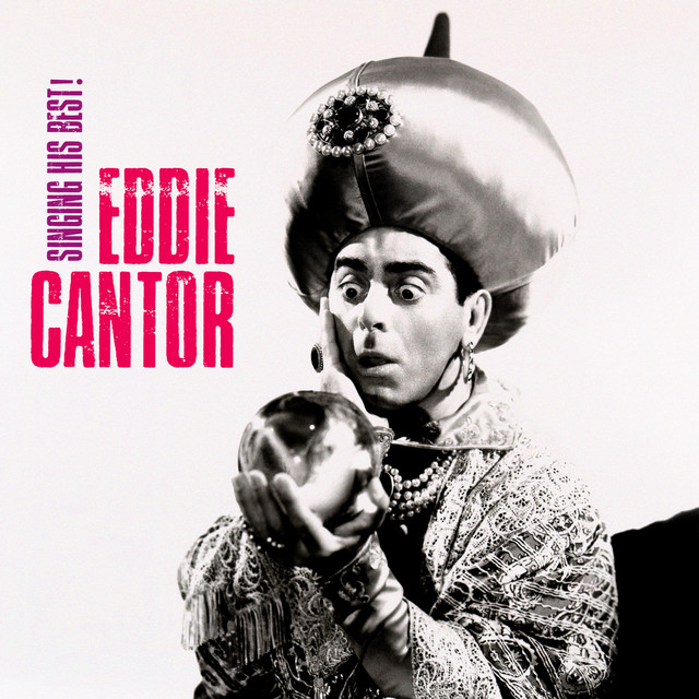 Eddie Cantor - Yes Sir, That's My Baby