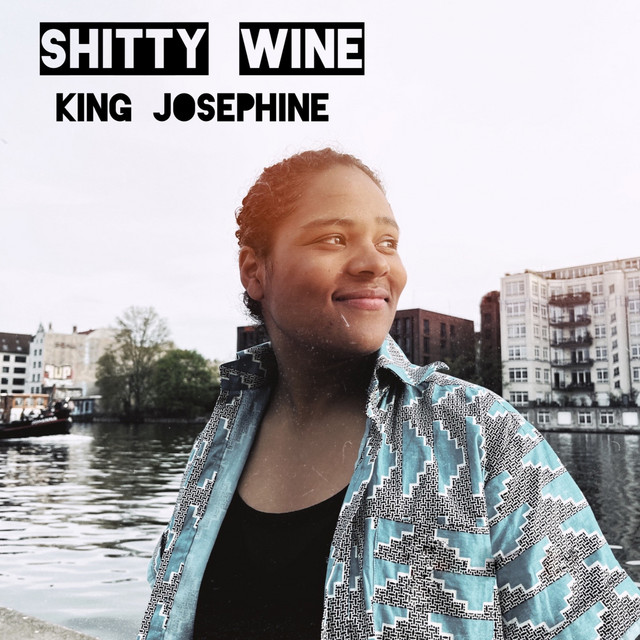 King Josephine - Shitty Wine