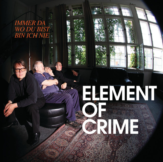 Element Of Crime - Am Ende denk ich immer nur an Dich