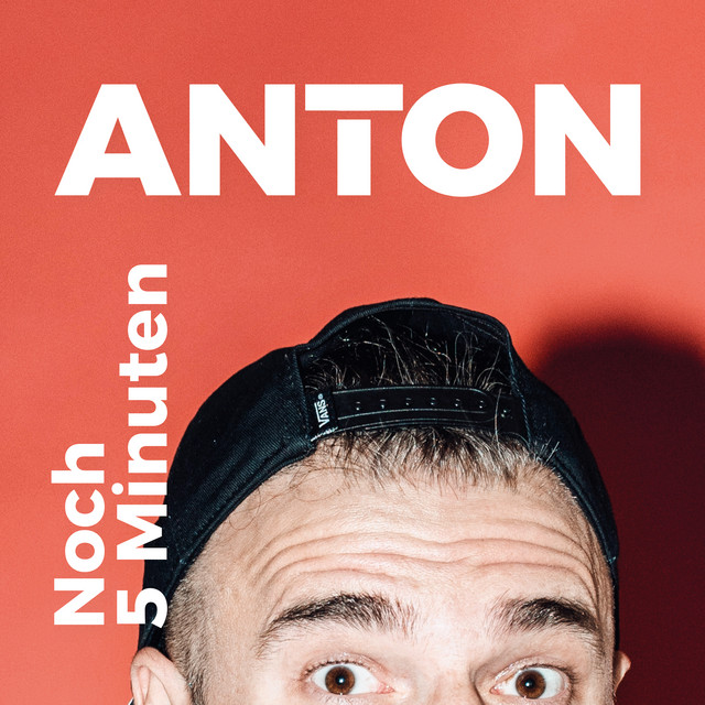 Anton - Noch 5 Minuten