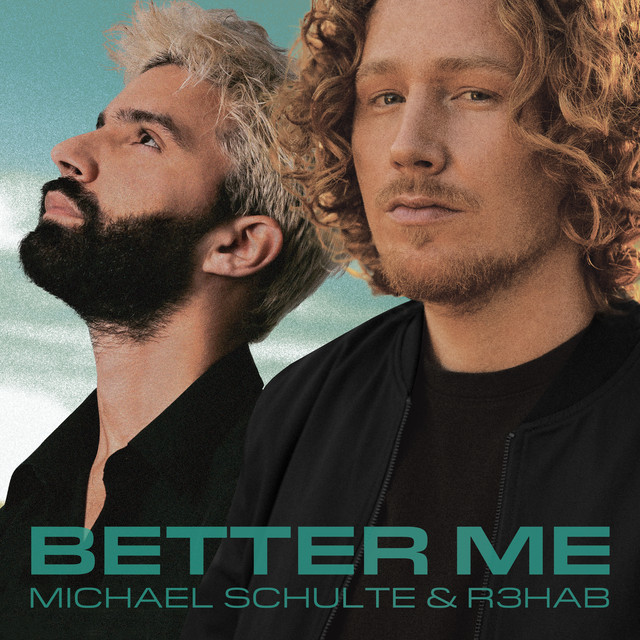 R3hab Michael Schulte - Better Me