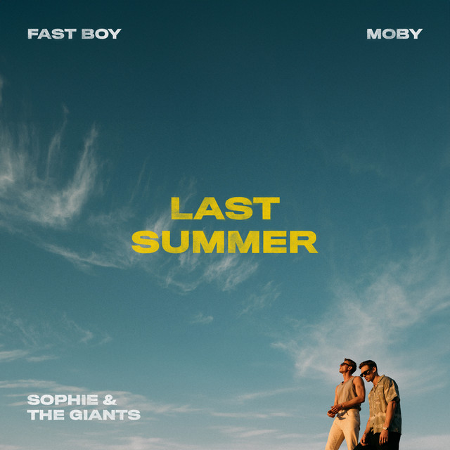 FAST BOY, MOBY & SOPHIE AND THE GIANTS - LAST SUMMER