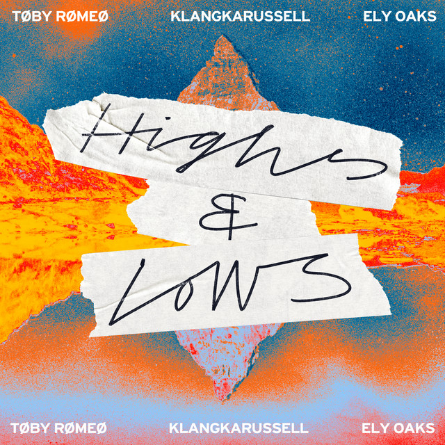 Toby Romeo, Klangkarussell & Ely Oaks - Highs & Lows