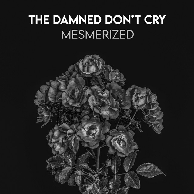 The Damned Don't Cry - Mesmerized