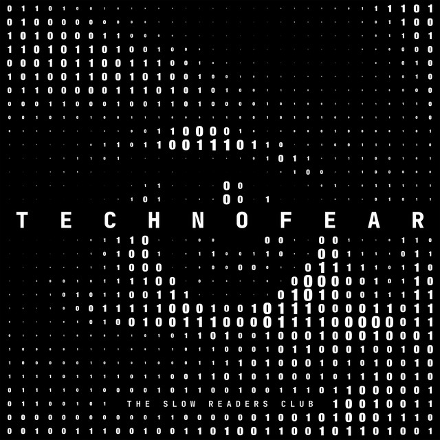 The Slow Readers Club - Technofear