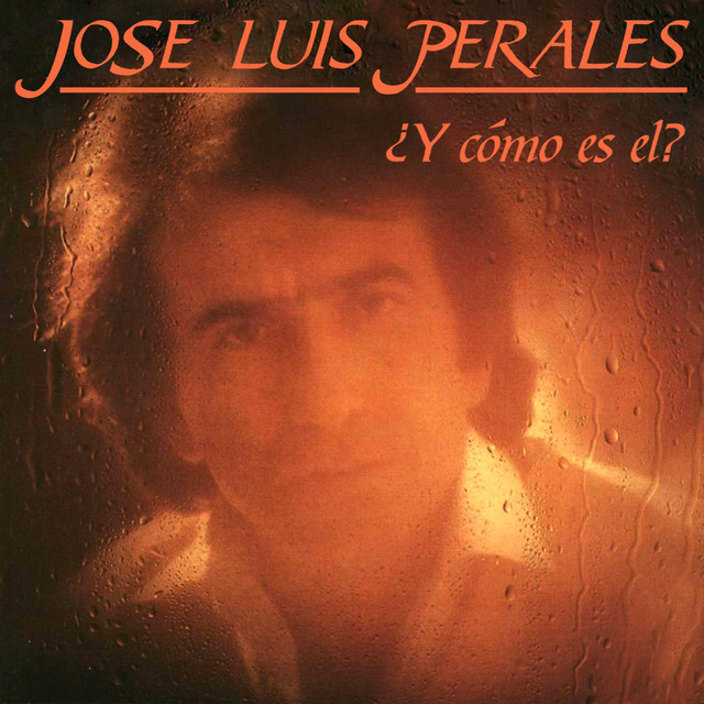 Jose Luis Perales - Y Como Es El?