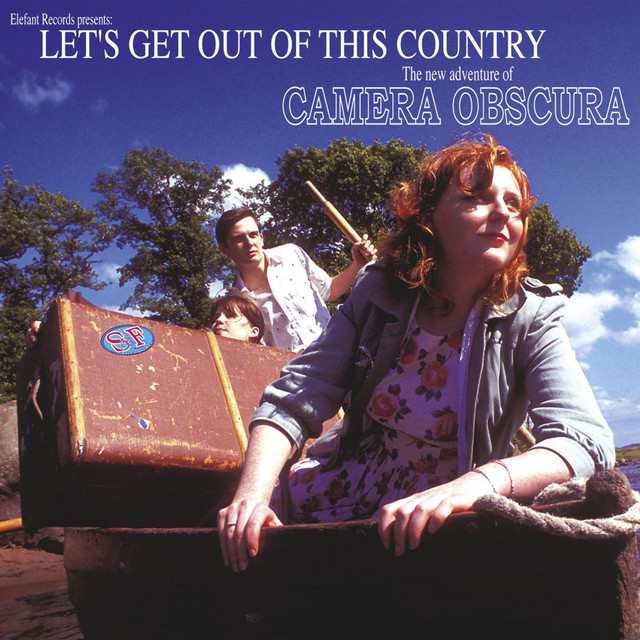 Camera Obscura - Let's Get Outta Here