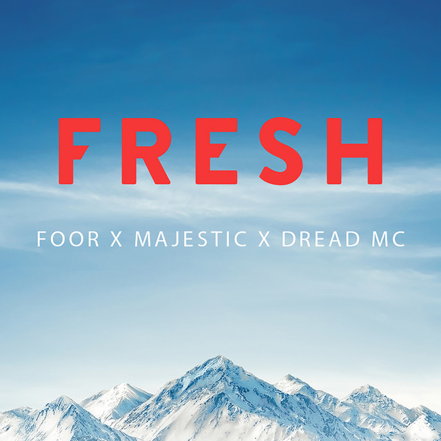 FooR, Majestic & Dread MC - Fresh