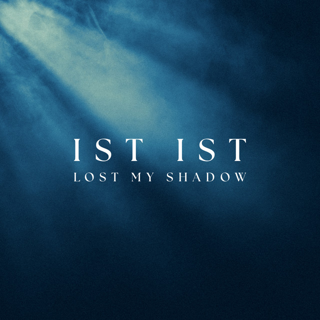 IST IST - Lost My Shadow