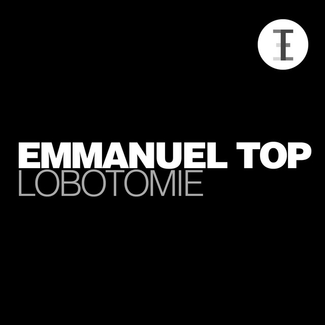 Emmanuel Top - Lobotomie