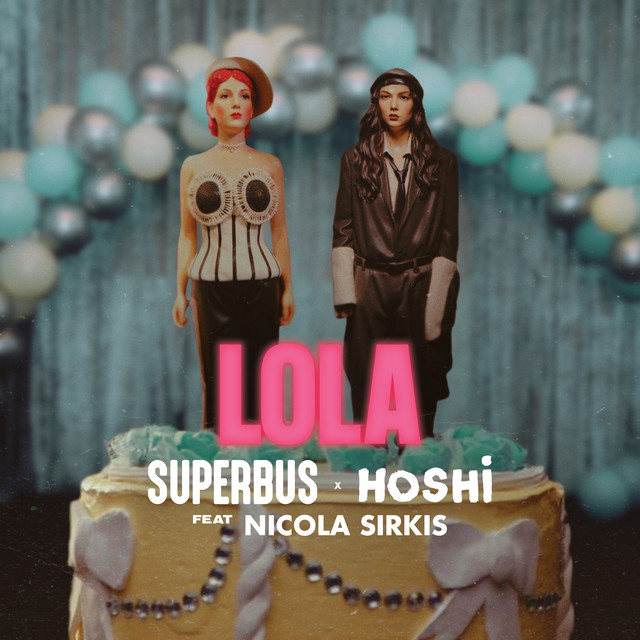 SUPERBUS, HOSH - LOLA (FEAT. NICOLA SIRKIS)