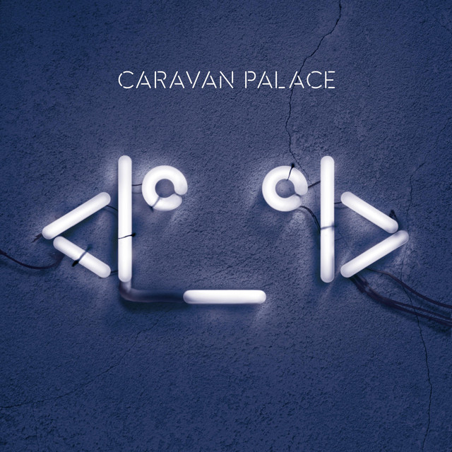 Caravan Palace - Walk around heaven all day
