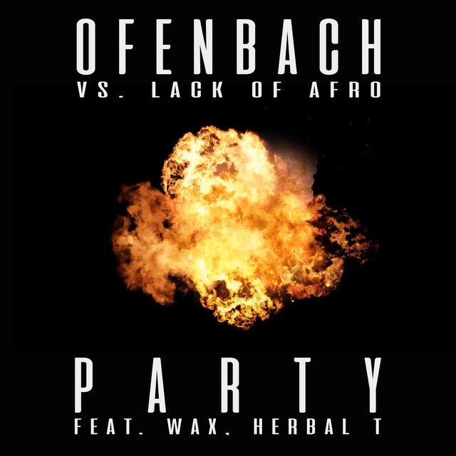 Ofenbach Vs. Lack Of Afro - Party Feat. Wax And Herbal T.