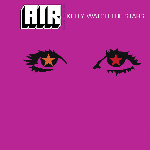 Air - Kelly Watch The Stars